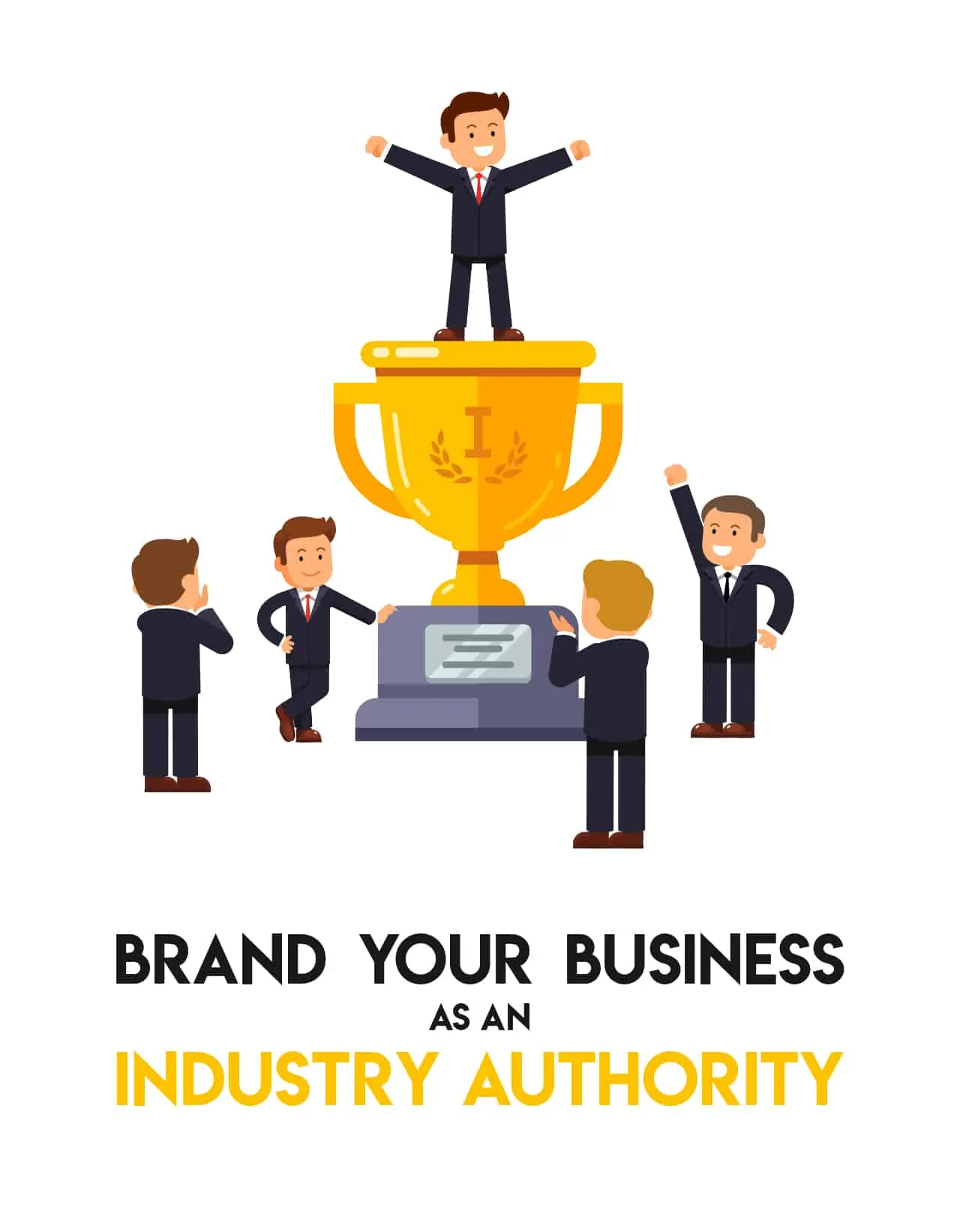 Graphic of businesspeople around a trophy reading brand your business as an authority.