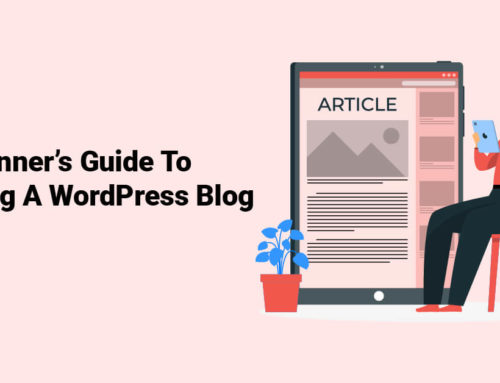 A Beginner’s Guide To Starting A WordPress Blog